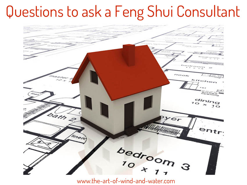 Questions to ask a Feng Shui Consultant