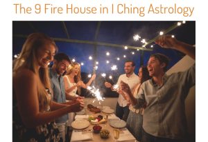 Fire House in I Ching Astrology