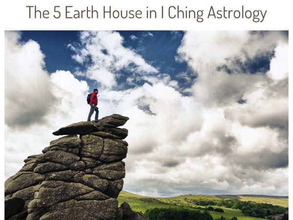 Five Earth House I Ching Astrology